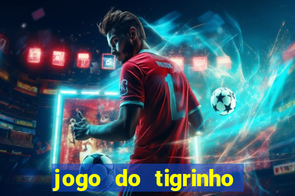 jogo do tigrinho na casa chinesa